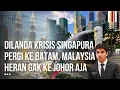Lagu Dilanda Krisis Rakyat Singapura Pilih Belanja Ke Batam Malaysia Panas Kenapa Gak Ke Johor Saja