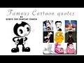 Famous Cartoon Quotes as Bendy the Dancing Demon