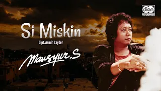 Download Mansyur S - Si Miskin MP3