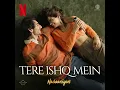 Tere Ishq Mein (From "Nadaaniyan") - Sachin-Jigar, Sachet Tandon, Asees Kaur & Amitabh Bhattacharya
