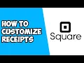 How To Customize Receipts on Square