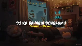 Download DJ KU BAHAGIA DENGANMU TIK TOK SLOWED REVERB MP3