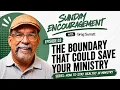 The Boundary That Could Save Your Ministry