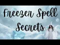 How to Work with Freezer Spells and What Happened with Mine