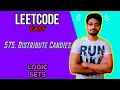 575 Distribute Candies EASY PROBLEM LEETCODE CODE EXPLAINER