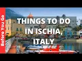 Download Lagu Ischia Italy Travel Guide: 11 BEST Things To Do In Ischia