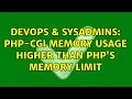DevOps SysAdmins php-cgi memory usage higher than php s memory limit 2 Solutions