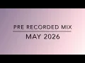 Pre Recorded Mix - Clean (May 2026) New Music, Throwbacks, Hip Hop, R&B, Remixes + More
