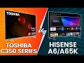 Toshiba C350 Series vs Hisense - A Head-To-Head Comparison Which Smart TV Is Better