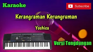 kerangraman kerungruman yoshica karaoke versi sandiwaraan tengdung cover