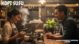 kopi susu safira dangdut official cover lagu dangdut mansyur s ft elvy sukaesih
