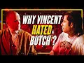 Why Did Vincent Hate Butch the Moment They Met
