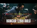 LAST CHILD - HANCUR LEBIH DULU | Cover by Metamusic Version
