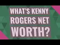 What s Kenny Rogers net worth