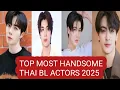 Download Lagu 6 Most Popular Thai BL Actors And Their Famous Roles || 2025 update\