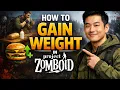 How to GAIN WEIGHT in Project Zomboid Step by Step