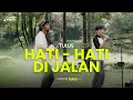Download Lagu Hati-Hati di Jalan - Tulus Cover by Nau