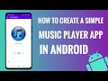 Create a Simple Music Player App in Android Studio