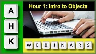 AutoHotkey Webinar Hour 1-Simple Arrays Associative Arrays and Objects in AHK