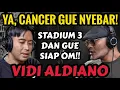Download Lagu SAAT INI CANCER GUE NYEBAR OM DED.. GUE HANYA AKAN CERITA DISINI.. - VIDI ALDIANO - Podcast