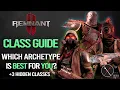 Remnant 2 Class Guide Which Archetype is the BEST for YOU - Alchemist Explorer Summoner and More