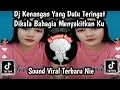 Download Lagu DJ KENANGAN YANG DULU TERINGAT DIKALA BAHAGIA MENYAKITKAN KU DJ TERLENA DI BUAI DUSTA SOUND VIRAL