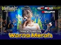 Lagu WARNA MERAH | SISCA AMELIA | IDOLA MUSIK FEAT VELISTA MUSIK LIVE KALIREJO BANGIL PASURUAN