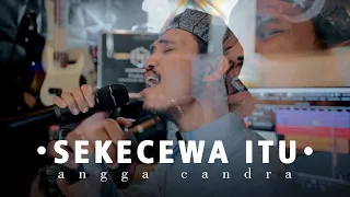 sekecewa itu angga candra cover by valdy nyonk