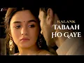 Download Lagu Tabaah Ho Gaye - Full Video | Kalank | Madhuri, Varun \u0026 Alia | Shreya | Pritam | Amitabh | Abhishek