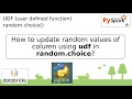 107 How to update random values of column using UDF in random choice PART 107