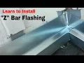 How to install Z Bar flashing Learn to install Z bar flashing step by step