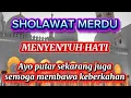 SHOLAWAT PENYEJUK HATI ‼️Mari bersholawat  Supaya mendapat keberkahan
