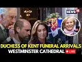 Download Lagu Live Arrivals: Funeral Of The Duchess Of Kent  | King Charles | Prince William | Princess Kate |N18G