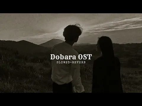 Download MP3 Dobara OST (slowed+reverb)