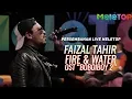 Download Lagu Faizal Tahir - Fire \u0026 Water (OST \