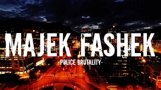 majek fashek police brutality