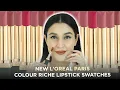 NEW L OREAL PARIS COLOUR RICHE LIPSTICK SWATCHES With Without Makeup Chetali Chadha