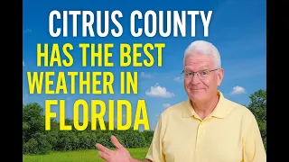 Best Florida Places to Live Citrus County Florida Weather vs South Florida Weather Comparison