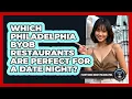 Which Philadelphia BYOB Restaurants Are Perfect For A Date Night - Everything About Philadelphia