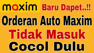 orderan auto maxim tidak masuk cocol dulu baru dapet maxim ojek online