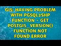 GIS Having problem with pgsql2shp function - get postgis