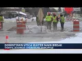 Downtown Utica Water Main Break