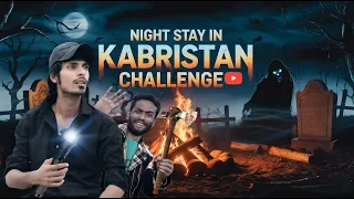 Night Stay in kabristan Challenge 😱 पूरी रात कब्रिस्तान में रुका फिर जो हुआ