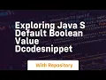 Exploring Java s Default Boolean Value DcodeSnippet