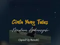 Download Lagu Cinta Yang Tulus - Maulana Ardiansyah (Speed up + Reverb)