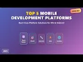 Top 5 Mobile App Development Platforms in 2025 iOS Android