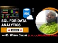 03 SQL for Data Analytics - Selecting records with Where Clause and Operators AND NULL LIKE