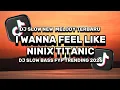 Lagu DJ I WANNA FEEL LIKE X NINIX TITANIC SLOW BASS FULL SONG ARIFANS27 