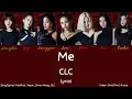 CLC - Me Lyrics (Han/Rom/Eng)
