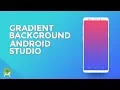 How to Create Gradient Background in Android Studio with XML